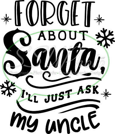 Forget about Santa I'll just ask my uncle - black