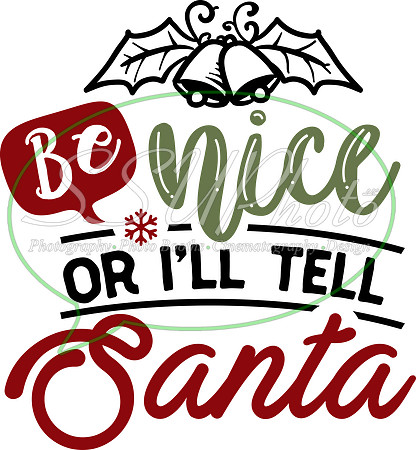 Be nice or i'll tell Santa