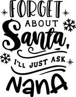Forget about Santa I'll just ask nana - black