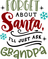 Forget about Santa I'll just ask Grandpa