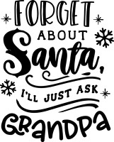 Forget about Santa I'll just ask Grandpa - black