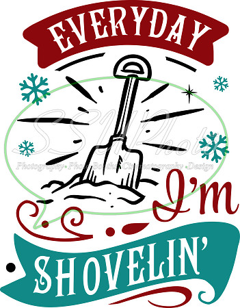 Everyday I'm shovelin