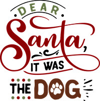 Dear Santa it was the dog