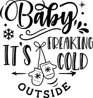 Baby it's freaking cold outside - black