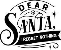 Dear Santa I regret nothing - black