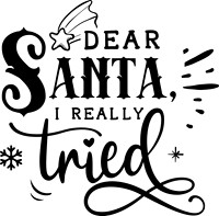 Dear Santa I really tried - black