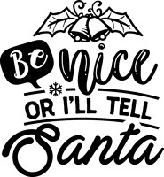 Be nice or i'll tell Santa - black