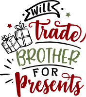 Will trade brother for presents