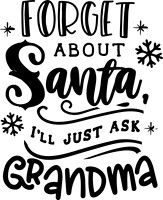 Forget about Santa I'll just ask Grandma- black